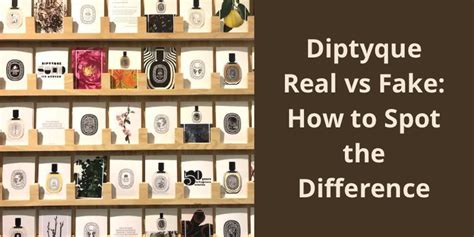 how to spot a fake diptyque perfume|How to Determine Whether a Perfume Is Authentic: 13 Steps .